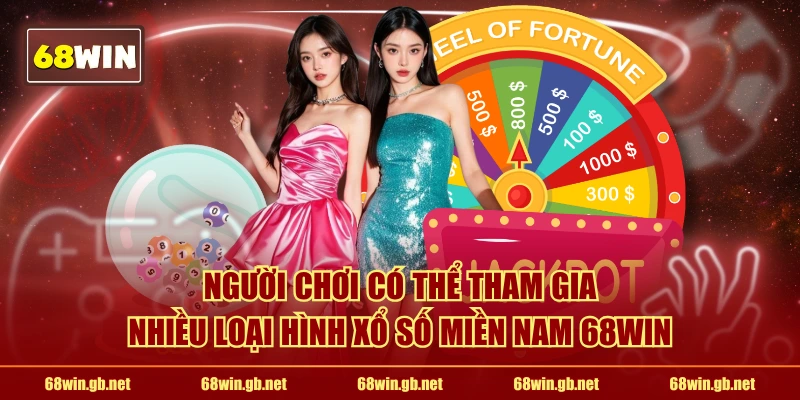 Người chơi có thể tham gia nhiều loại hình xổ số miền Nam 68WIN